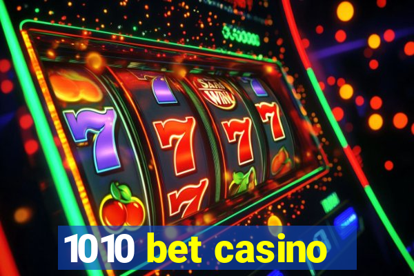 1010 bet casino